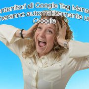 A Partire Da Aprile 2025, I Contenitori Di Google Tag Manager Caricheranno Automaticamente Un Tag Google